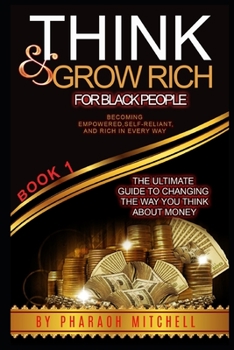 Paperback Think & Grow Rich for Black People Book #1: The Ultimate Guide to Understanding Money Book