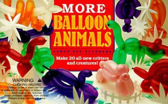 Paperback More Balloon Animals [With Pump and Balloons] Book