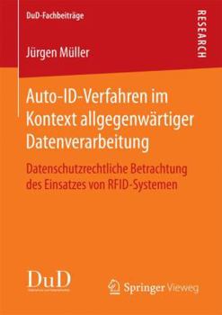 Paperback Auto-Id-Verfahren Im Kontext Allgegenwärtiger Datenverarbeitung: Datenschutzrechtliche Betrachtung Des Einsatzes Von Rfid-Systemen [German] Book