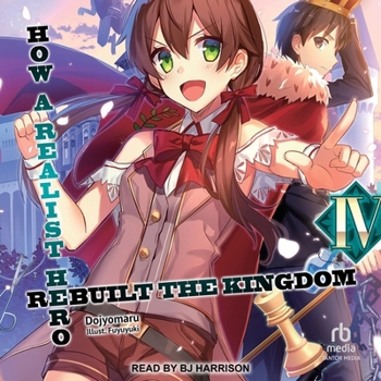 MP3 CD How a Realist Hero Rebuilt the Kingdom: Volume 4 Book