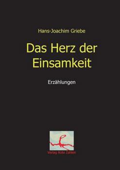 Paperback Das Herz der Einsamkeit: Erzählungen [German] Book