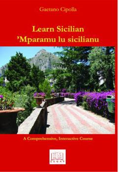 Paperback Learn Sicilian =: Mparamu Lu Sicilian: A Comprehensive, Interactive Course Book