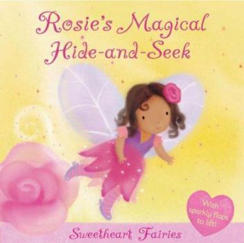 Board book Rosie's Magical Hide and Seek (Sweetheart Fairies) Book
