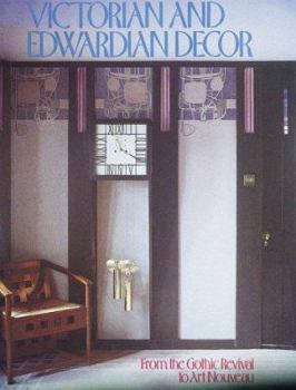 Paperback Victorian and Edwardian Decor: From the Gothic Revivial to Art Nouveau Book