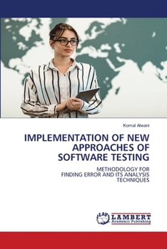 Implementation of New Approaches of Software Testing