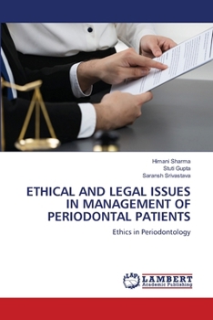 Ethical and Legal Issues in Management of Periodontal Patients