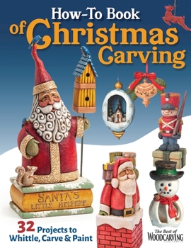 Paperback How-To Book of Christmas Carving: 32 Projects to Whittle, Carve & Paint Book