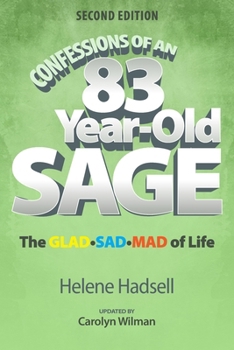 Paperback Confessions of an 83-Year-Old Sage: The GLAD-SAD-MAD of Life Book