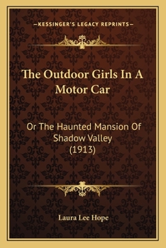 The Outdoor Girls in a Motor Car; or, The Haunted Mansion of Shadow Valley - Book #3 of the Outdoor Girls