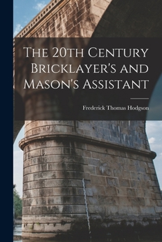 Paperback The 20th Century Bricklayer's and Mason's Assistant Book