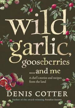 Hardcover Wild Garlic, Gooseberries and Me Book