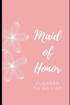 Maid of Honor Planner To Do List: Stylish Pink Peach Floral Blank Journal Notebook: Bridesmaid Proposal Things To Do:  Organizer for Maid of Honor for ... Dates, Proposal Gift For Bridesmaids.