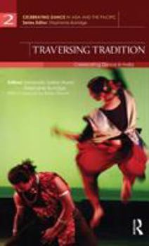 Hardcover Traversing Tradition: Celebrating Dance in India Book