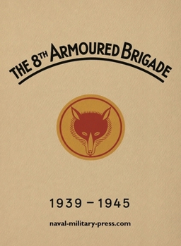 Hardcover The 8th Armoured Brigade 1939-1945 Book