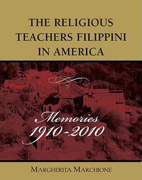 Hardcover The Religious Teachers Filippini in America: Centennial 1910-2010 Book