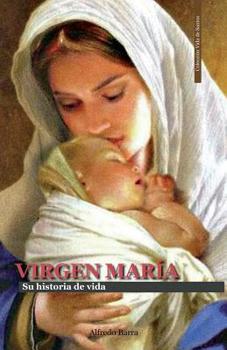 Paperback Virgen María: Su historia de vida [Spanish] Book
