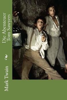Die Abenteuer Tom Sawyers (German Edition)