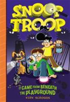 Hardcover Snoop Troop: It Came from Beneath the Playground Book
