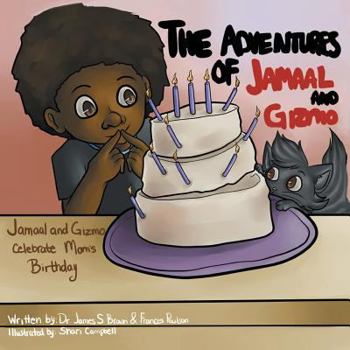 Paperback The Adventures of Jamaal and Gizmo: Jamaal and Gizmo Celebrate Mom's Birthday Book