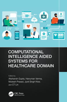 Paperback Computational Intelligence Aided Systems for Healthcare Domain Book