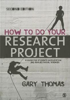 Paperback How to Do Your Research Project: A Guide for Students in Education and Applied Social Sciences Book