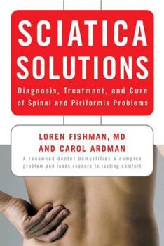 Paperback Sciatica Solutions: Diagnosis, Treatment, and Cure of Spinal and Piriformis Problems Book