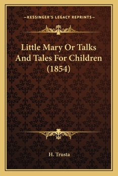 Paperback Little Mary Or Talks And Tales For Children (1854) Book