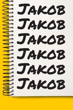 Name Jakob A beautiful personalized: Lined Notebook / Journal Gift, 120 Pages, 6 x 9 inches , NoteBook Gift For Jakob , Personal Diary, Jakob , ... Diary to Write, work, or home!, Soft Cover