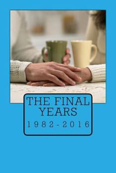 Paperback The Final Years: 1982-2016 Book