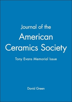 Paperback Journal of the American Ceramics Society, Volume 94: Tribute to Anthony G. Evans: Number 51 Book