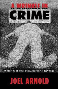 Paperback A Wrinkle in Crime: 10 Stories of Foul Play, Murder & Revenge Book