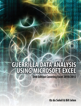 Paperback Guerrilla Data Analysis Using Microsoft Excel: Covering Excel 2010/2013 Book