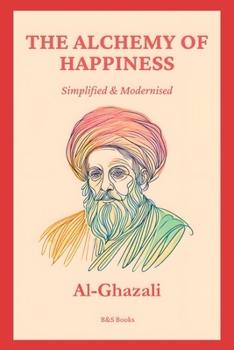 Paperback The Alchemy of Happiness: Simplified and Modernised Book