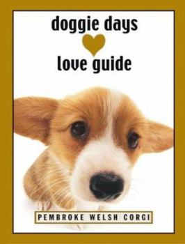 Paperback Doggie Days Love Guide Pembroke Welsh Corgi Book