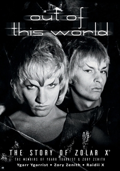 Out of This World : The Story of Zolar X