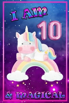 Unicorn Journal I am 10 & Magical: unicorn journal for girls, blank book journal 100 pages