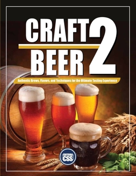 Paperback Craft Beer (Volume 2): Authentic Brews, Flavors, and Techniques for the Ultimate Tasting Experience Book
