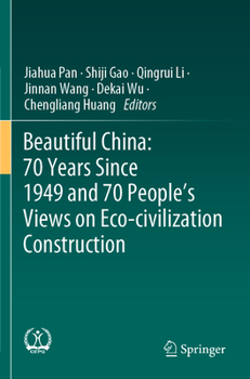 Paperback Beautiful China: 70 Years Since 1949 and 70 People's Views on Eco-Civilization Construction Book