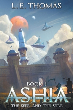 Ashia: The Seer and The Spire - Book #1 of the Ashia