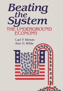 Hardcover Beating the System: The Underground Economy Book