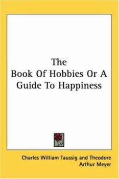 Paperback The Book Of Hobbies Or A Guide To Happiness Book