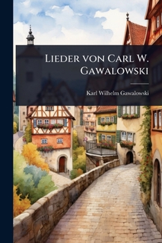 Paperback Lieder von Carl W. Gawalowski [German] Book