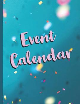 Paperback Event Calendar: Record All Your Important Dates to Remember Birthday Anniversary Special Event (Volume 9) Book