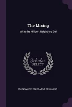 Paperback The Mixing: What the Hillport Neighbors Did Book