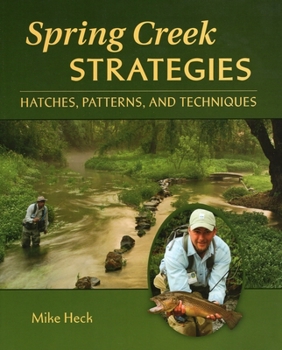 Paperback Spring Creek Strategies: Hatches, Patterns, and Techniques Book