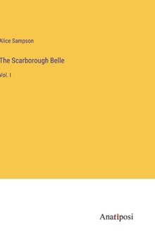 The Scarborough Belle: Vol. I