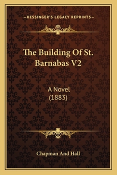 Paperback The Building Of St. Barnabas V2: A Novel (1883) Book