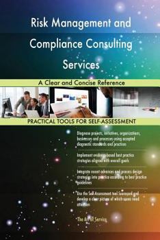 Paperback Risk Management and Compliance Consulting Services A Clear and Concise Reference Book