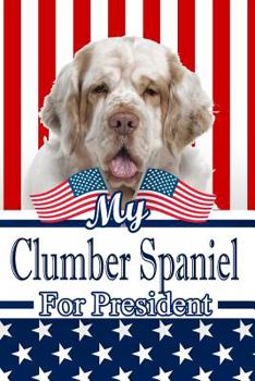 Paperback My Clumber Spaniel for President: 2020 Election Isometric Dot Paper Notebook 120 Pages 6x9 Book