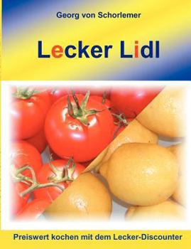 Paperback Lecker Lidl: Preiswert kochen mit dem Lecker-Discounter [German] Book